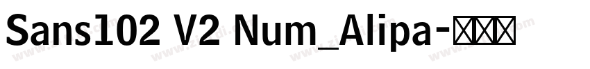 Sans102 V2 Num_Alipa字体转换